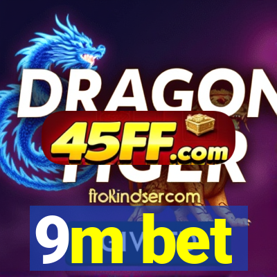 9m bet